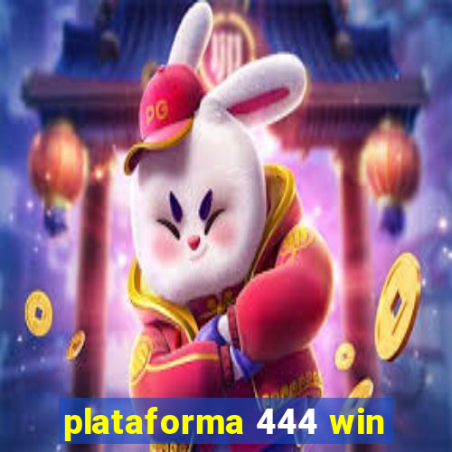 plataforma 444 win